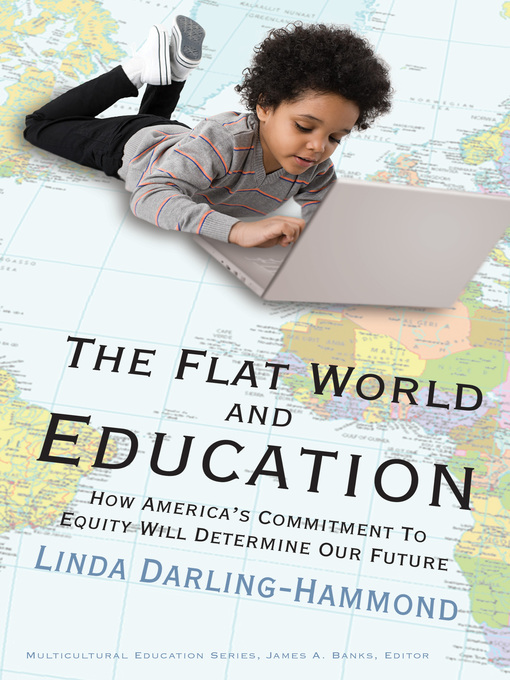 Title details for The Flat World and Education by Linda Darling-Hammond - Wait list